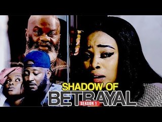 SHADOW OF BETRAYAL 1 - 2018 LATEST NIGERIAN NOLLYWOOD MOVIES