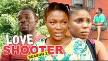 LOVE SHOOTER 1 - NIGERIAN NOLLYWOOD MOVIES
