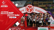Tổng hợp vòng 25 V.League 2018 - Hà Nội chính thức nhận danh hiệu vô địch V.League 2018 - VPF Media