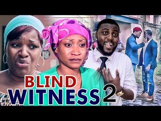 BLIND WITNESS 2 - 2017 Latest Nigerian Nollywood Movies