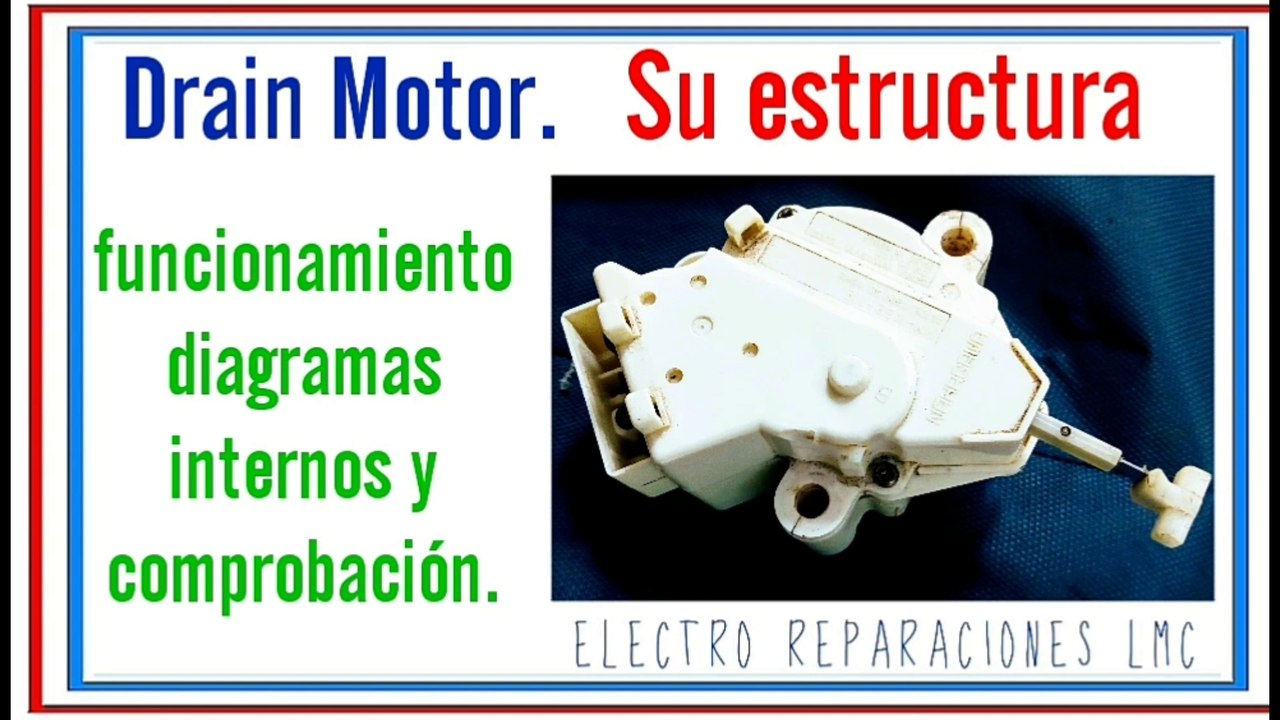 Drain Motor de lavadora (video 2)  Estructura, funcionamiento, sus diagramas y comprobación.
