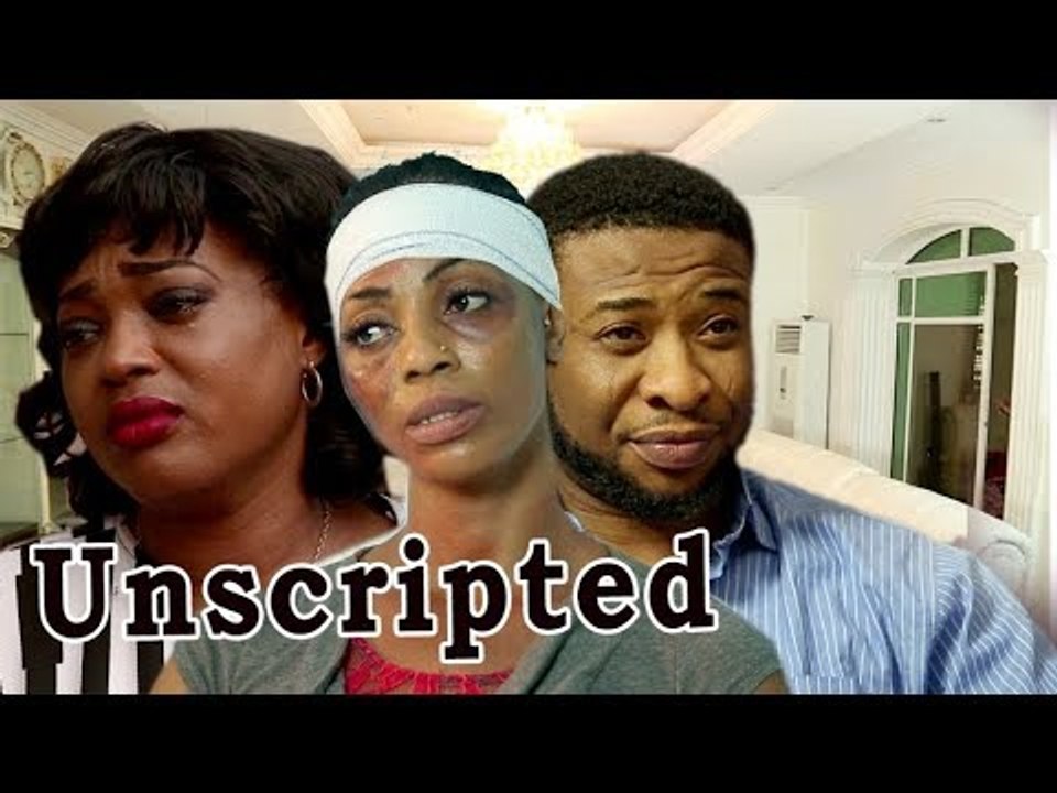 UNSCRIPTED - 2017 LATEST NIGERIAN NOLLYWOOD MOVIES