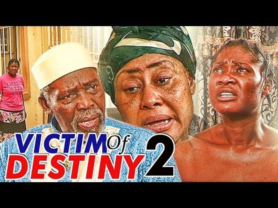 VICTIM OF DESTINY 2 (MERCY JOHNSON)  - NIGERIAN NOLLYWOOD MOVIES