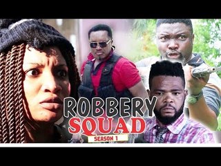 ROBBERY SQUAD 1 - 2018 LATEST NIGERIAN NOLLYWOOD MOVIES