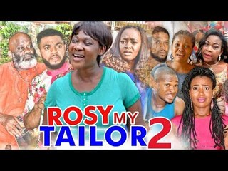 ROSY MY TAILOR 2 (MERCY JOHNSON)  - 2017 LATEST NIGERIAN NOLLYWOOD MOVIES