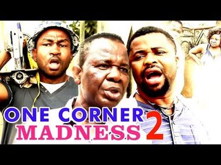 ONE CORNER MADNESS 2 - 2017 LATEST NIGERIAN NOLLYWOOD MOVIES
