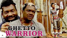 GHETTO WARRIOR 1 - NIGERIAN NOLLYWOOD MOVIES