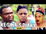 REGINA'S DIARY 2 (REGINA DANIELS) - 2017 LATEST NIGERIAN NOLLYWOOD MOVIES