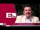 Luis Enrique Mercado habla del crecimiento económico en México / Excélsior informa