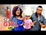 SLAVE GIRL 2 - 2017 LATEST NIGERIAN NOLLYWOOD MOVIES