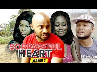 SORROWFUL HEART 2 - 2017 LATEST NIGERIAN NOLLYWOOD MOVIES