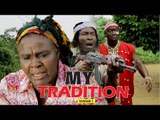 MY TRADITION 1 - LATEST NIGERIAN NOLLYWOOD MOVIES