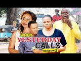 WHEN YESTERDAY CALLS 3 - 2017 LATEST NIGERIAN NOLLYWOOD MOVIES