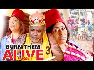 BURN THEM ALIVE 1 - NIGERIAN NOLLYWOOD MOVIES