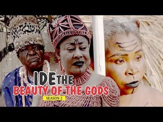IDE THE BEAUTY OF THE gods 2 - 2018 LATEST NIGERIAN NOLLYWOOD MOVIES