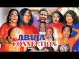 ABUJA CONNECTION 1 (PATIENCE OZOKWOR) - 2018 LATEST NIGERIAN NOLLYWOOD MOVIES