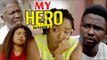 MY HERO 2 (CHIOMA CHUKWUKA) - LATEST NIGERIAN NOLLYWOOD MOVIES