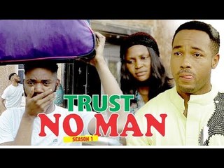 TRUST NO MAN 1 (NONSO DIOBI) - 2018 LATEST NIGERIAN NOLLYWOOD MOVIES