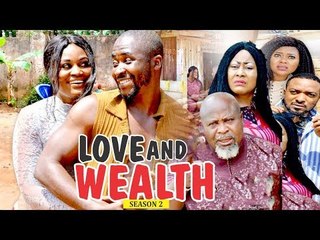 LOVE AND WEALTH 2 - 2018 LATEST NIGERIAN NOLLYWOOD MOVIES