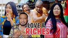 LOVE AND RICHES 2 - 2018 LATEST NIGERIAN NOLLYWOOD MOVIES || TRENDING NIGERIAN MOVIES