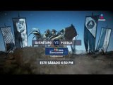 No te pierdas el Querétaro vs  Puebla y el Pachuca vs  Monterrey
