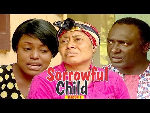 SORROWFUL CHILD 2 - NIGERIAN NOLLYWOOD MOVIES || TRENDING NIGERIAN MOVIES