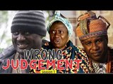 WRONG JUDGEMENT 1 -  2018 LATEST NIGERIAN NOLLYWOOD MOVIES || TRENDING NIGERIAN MOVIES
