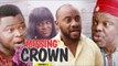 MISSING CROWN 2 - LATEST NIGERIAN NOLLYWOOD MOVIES || TRENDING NIGERIAN MOVIES