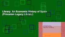 Library  An Economic History of Spain (Princeton Legacy Library)
