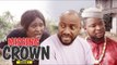 MISSING CROWN 1 - LATEST NIGERIAN NOLLYWOOD MOVIES || TRENDING NOLLYWOOD MOVIES