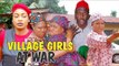 VILLAGE GIRLS AT WAR 1 - LATEST NIGERIAN NOLLYWOOD MOVIES || TRENDING NIGERIAN MOVIES