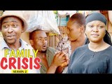 FAMILY CRISIS 2 - LATEST NIGERIAN NOLLYWOOD MOVIES || TRENDING NOLLYWOOD MOVIES