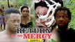 RETURN OF NO MERCY 2 - LATEST NIGERIAN NOLLYWOOD MOVIES || TRENDING NOLLYWOOD MOVIES