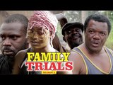 FAMILY TRIALS 2 - LATEST NIGERIAN NOLLYWOOD MOVIES || TRENDING NOLLYWOOD MOVIES