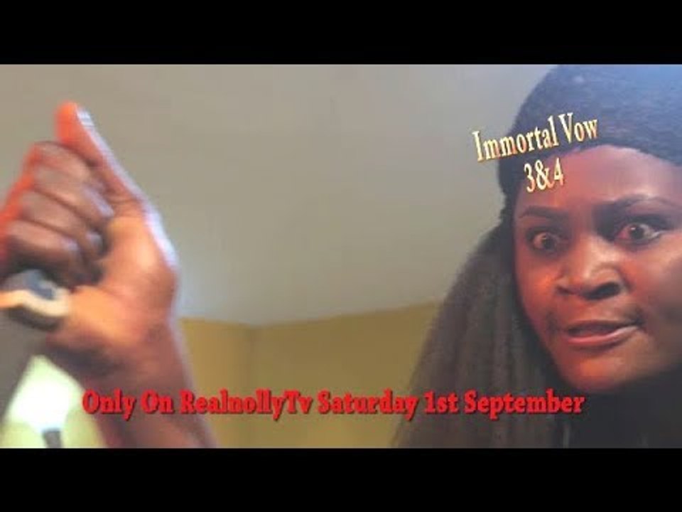 IMMORTAL VOW 3&4 (OFFICIAL TRAILER) - 2018 LATEST NIGERIAN NOLLYWOOD MOVIES