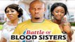 BATTLE OF BLOOD SISTERS 1 - 2018 LATEST NIGERIAN NOLLYWOOD MOVIES || TRENDING NOLLYWOOD MOVIES