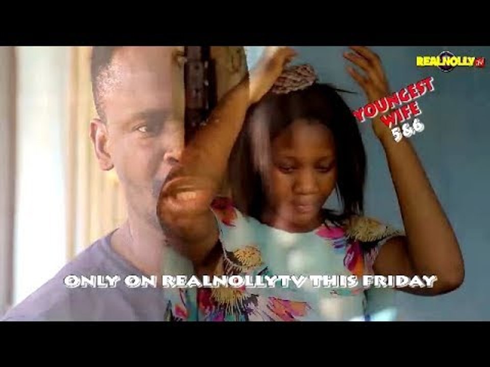 YOUNGEST WIFE 5&6 (OFFICIAL TRAILER) - 2018 LATEST NIGERIAN NOLLYWOOD MOVIES