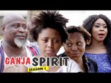 GANJA SPIRIT 1 - LATEST NIGERIAN NOLLYWOOD MOVIES || TRENDING NOLLYWOOD MOVIES