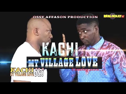 KACHI MY VILLAGE LOVE 5&6 (OFFICIAL TRAILER) - 2018 LATEST NIGERIAN NOLLYWOOD MOVIES