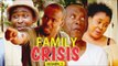 FAMILY CRISIS 1 - LATEST NIGERIAN NOLLYWOOD MOVIES || TRENDING NOLLYWOOD MOVIES