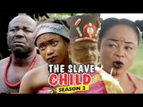 THE SLAVE CHILD 2 - LATEST NIGERIAN NOLLYWOOD MOVIES || TRENDING NOLLYWOOD MOVIES