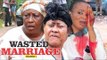 WASTED MARRIAGE 1 - LATEST NIGERIAN NOLLYWOOD MOVIES || TRENDING NOLLYWOOD MOVIES