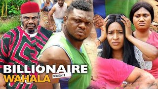 BILLIONAIRE WAHWALA 2 - LATEST NIGERIAN NOLLYWOOD MOVIES || TRENDING NOLLYWOOD MOVIES