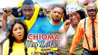 CHIOMA MY LOVER 1 - 2018 LATEST NIGERIAN NOLLYWOOD MOVIES || TRENDING NOLLYWOOD MOVIES