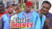 BLOOD IS MONEY 2 - 2018 LATEST NIGERIAN NOLLYWOOD MOVIES || TRENDING NOLLYWOOD MOVIES