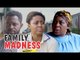 FAMILY MADNESS 1 - LATEST NIGERIAN NOLLYWOOD MOVIES || TRENDING NOLLYWOOD MOVIES