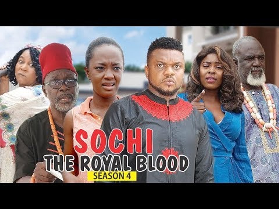 SOCHI THE ROYAL BLOOD 4  - 2018 LATEST NIGERIAN NOLLYWOOD MOVIES