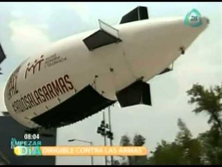 Download Video: Envían Dirigible a EU para pedir que México cese de tráfico de armas