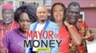 MAYOR OF MONEY 2 - 2018 LATEST NIGERIAN NOLLYWOOD MOVIES || TRENDING NOLLYWOOD MOVIES
