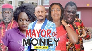MAYOR OF MONEY 2 - 2018 LATEST NIGERIAN NOLLYWOOD MOVIES || TRENDING NOLLYWOOD MOVIES